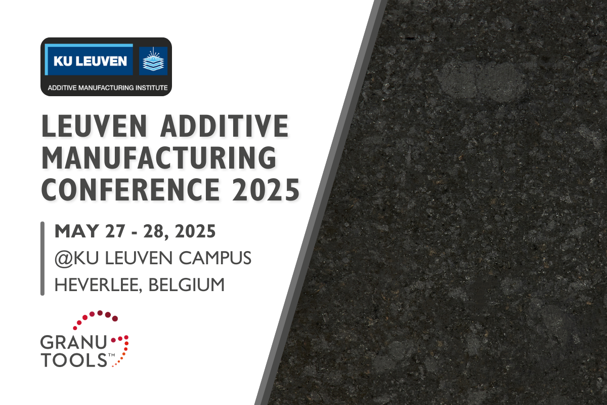 banner of Granutools to share that Granutools will attend Leuven Additive Manufacturing 2025 from May 27 to 28 in Leuven, Belgium